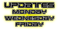 Updates Monday, Wednesday and Friday